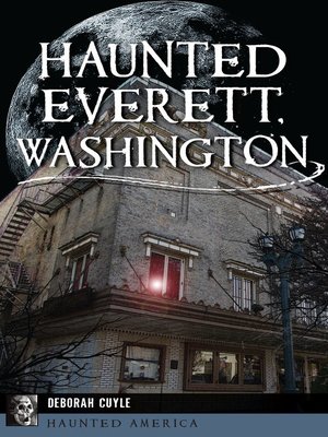 cover image of Haunted Everett, Washington